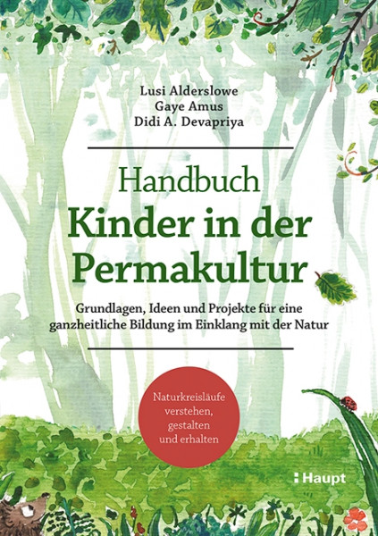 Handbuch Kinder in der Permakultur, Haupt Verlag, Autoren L. Alderslowe et al