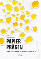 Papier prägen - Freie Techniken, individuelle Muster, Haupt Verlag, Autorin K. Falkenburger Papier prägen - Freie Techniken, individuelle Muster, Haupt Verlag, Autorin K. Falkenburger