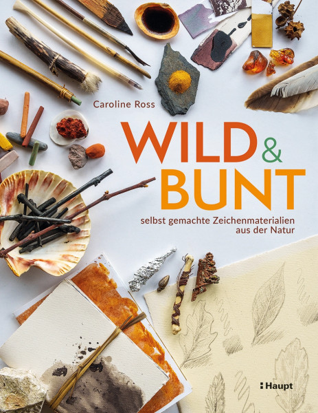 Wild & Bunt, Haupt Verlag, Autorin C. Ross