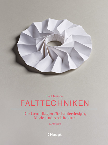 Falttechniken - Die Grundlagen für Papierdesign, Mode und Architektur, Haupt Verlag, Autor P. Jackson