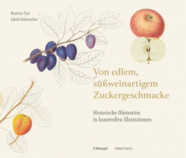 Von edlem, süßweinartigem Zuckergeschmacke, Haupt Verlag, Autoren B. Gut und J. Schierscher