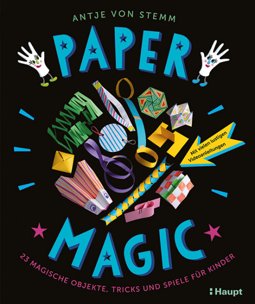 Paper Magic - 23 magische Objekte, Tricks und Spiele für Kinder, Haupt verlag, Autorin A. von Stemm