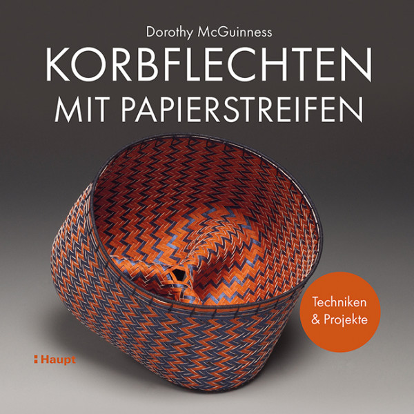 Korbflechten mit Papierstreifen - Techniken und Projekte, Haupt Verlag, Autorin D. McGuinness