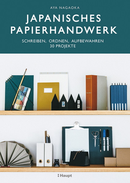 Japanisches Papierhandwerk - schreiben, ordnen, aufbewahren, Haupt Verlag, Autorin A. Nagaoka
