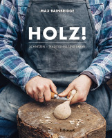 Holz! - Schnitzen - traditionell und urban, Haupt Verlag, Autor M. Bainbridge Holz! - Schnitzen - traditionell und urban, Haupt Verlag, Autor M. Bainbridge